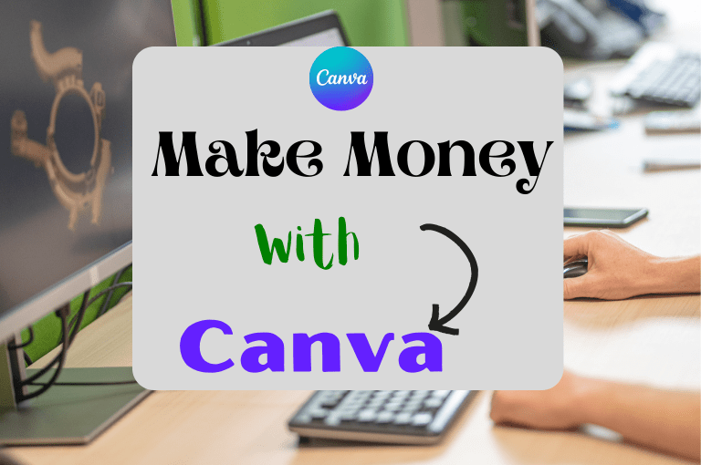 Ways to Make Money With Canva