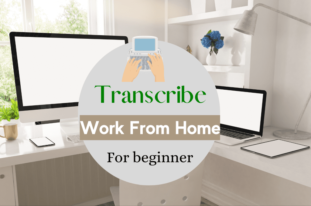 Transcription Jobs From Home No Experience