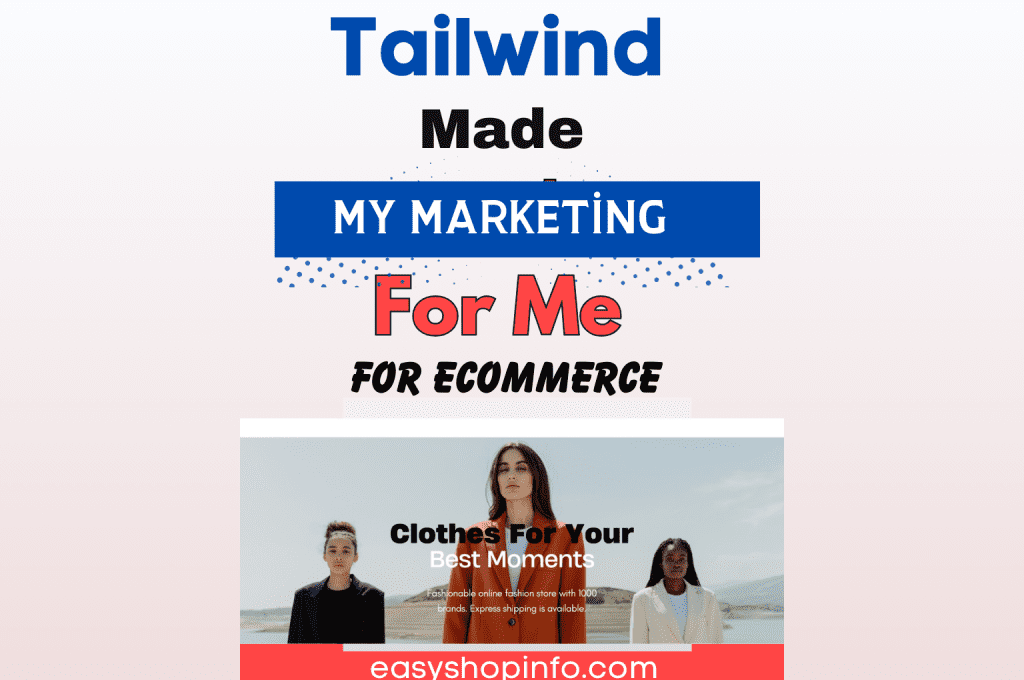 Tailwind’s “Made For You” Feature: For Busy Ecommerce Entrepreneurs 